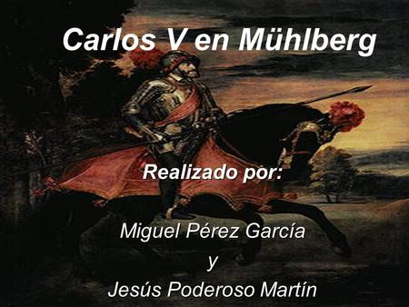 Realizado por: Miguel Pérez García y Jesús Poderoso Martín