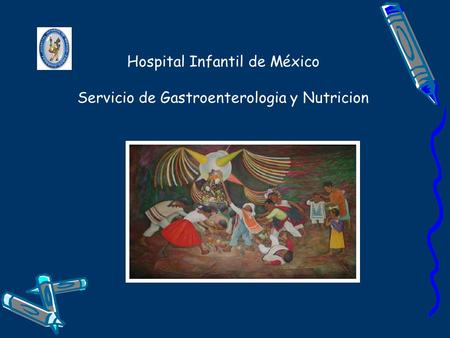 Hospital Infantil de México Servicio de Gastroenterologia y Nutricion