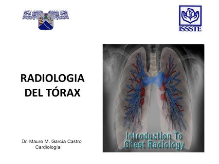 RADIOLOGIA DEL TÓRAX Dr. Mauro M. García Castro Cardiología.