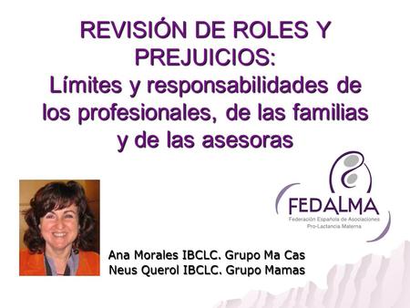 Ana Morales IBCLC. Grupo Ma Cas Neus Querol IBCLC. Grupo Mamas