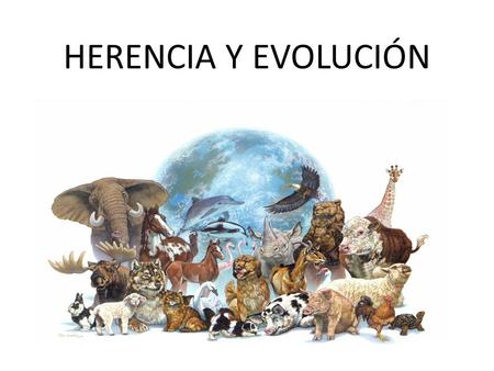 HERENCIA Y EVOLUCIÓN.