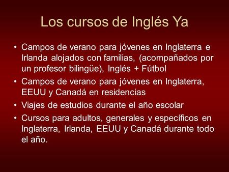 Los cursos de Inglés Ya Campos de verano para jóvenes en Inglaterra e Irlanda alojados con familias, (acompañados por un profesor bilingüe), Inglés +