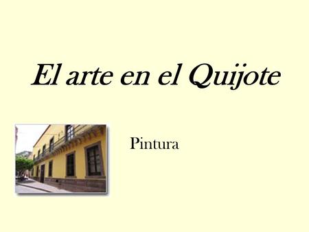El arte en el Quijote Pintura.