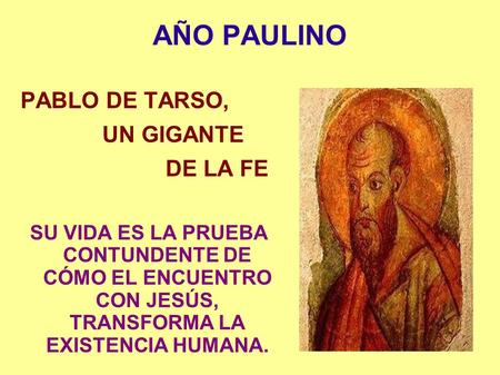 AÑO PAULINO PABLO DE TARSO, UN GIGANTE DE LA FE