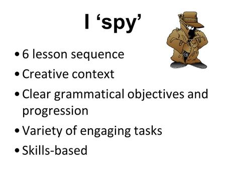 I ‘spy’ 6 lesson sequence Creative context
