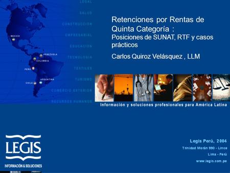 Retenciones por Rentas de Quinta Categoría : Posiciones de SUNAT, RTF y casos prácticos Carlos Quiroz Velásquez , LLM.