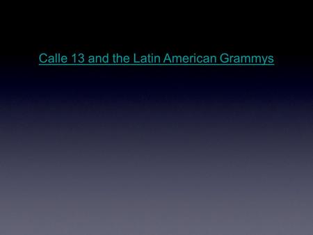 Calle 13 and the Latin American Grammys