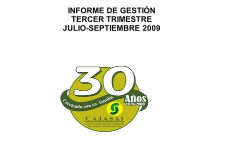 INFORME DE GESTIÓN TERCER TRIMESTRE JULIO-SEPTIEMBRE 2009.