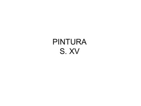 PINTURA S. XV.