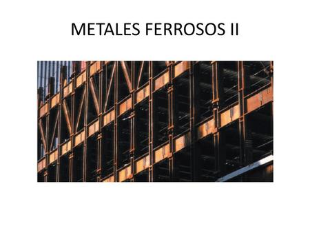 METALES FERROSOS II.