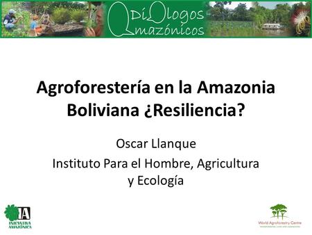 Agroforestería en la Amazonia Boliviana ¿Resiliencia?