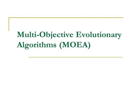Multi-Objective Evolutionary Algorithms (MOEA)