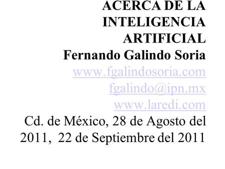 ACERCA DE LA INTELIGENCIA ARTIFICIAL Fernando Galindo Soria www