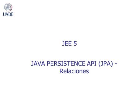 JAVA PERSISTENCE API (JPA) - Relaciones