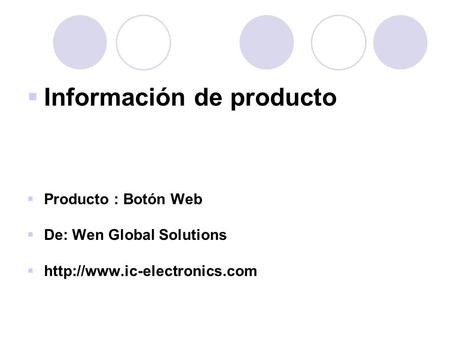 Información de producto Producto : Botón Web De: Wen Global Solutions