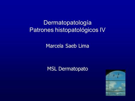 Dermatopatología Patrones histopatológicos IV