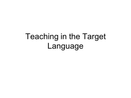 Teaching in the Target Language. Sample of Story Focus for Vocabulary Acquisition Isabel veía películas románticas. -¿Veía Isabel películas románticas?