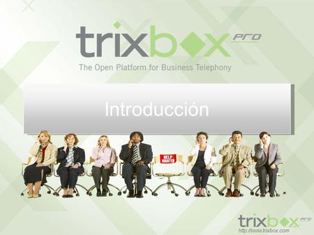 Introducción. 2  Porque Trixbox? Perfil de la compañía Productos para el mercado SMB Aplicaciones. Pantallas.