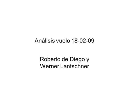 Análisis vuelo 18-02-09 Roberto de Diego y Werner Lantschner.