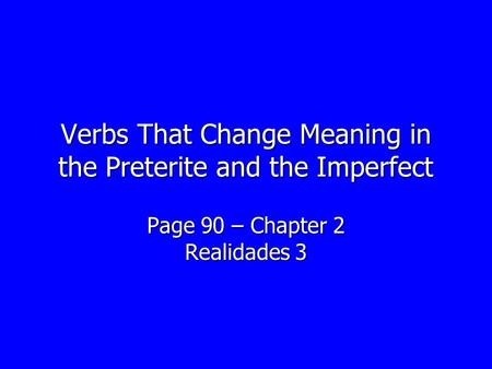 Verbs That Change Meaning in the Preterite and the Imperfect