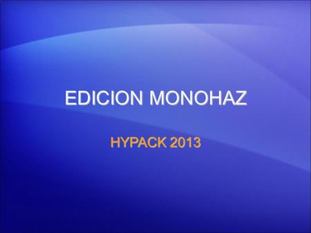 EDICION MONOHAZ HYPACK 2013 1.