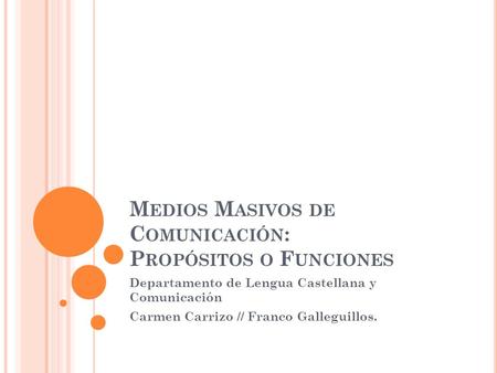 Medios Masivos de Comunicación: Propósitos o Funciones