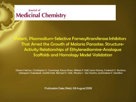 Potent, Plasmodium-Selective Farnesyltransferase Inhibitors That Arrest the Growth of Malaria Parasites: Structure-Activity Relationships of Ethylenediamine-Analogue.