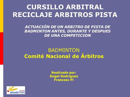 CURSILLO ARBITRAL RECICLAJE ARBITROS PISTA Comité Nacional de Árbitros