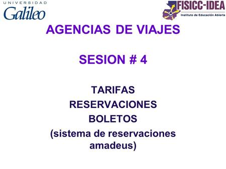 AGENCIAS DE VIAJES SESION # 4 TARIFAS RESERVACIONES BOLETOS (sistema de reservaciones amadeus)