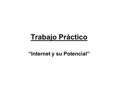 “Internet y su Potencial”