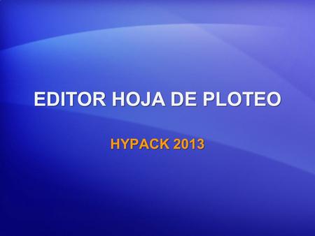 EDITOR HOJA DE PLOTEO HYPACK 2013.
