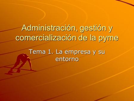 Administración, gestión y comercialización de la pyme