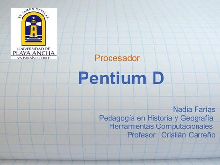 Pentium D Procesador Nadia Farìas Pedagogía en Historia y Geografía