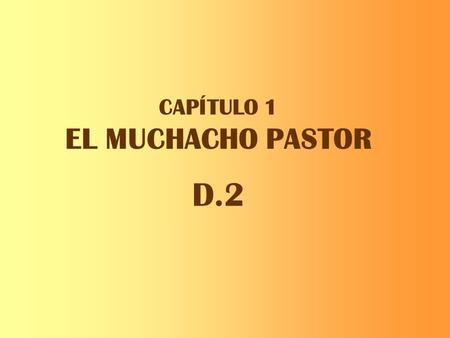 CAPÍTULO 1 EL MUCHACHO PASTOR