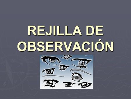 REJILLA DE OBSERVACIÓN
