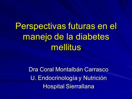 Perspectivas futuras en el manejo de la diabetes mellitus