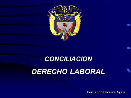 CONCILIACION DERECHO LABORAL Fernando Becerra Ayala.