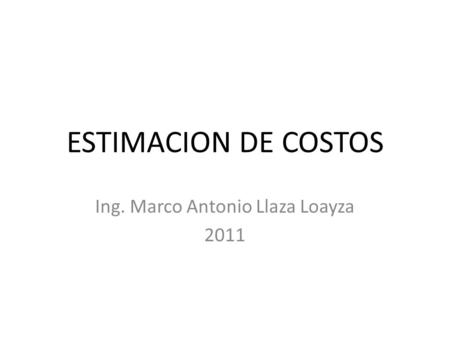 Ing. Marco Antonio Llaza Loayza 2011