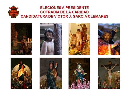 ELECIONES A PRESIDENTE COFRADIA DE LA CARIDAD CANDIDATURA DE VICTOR J