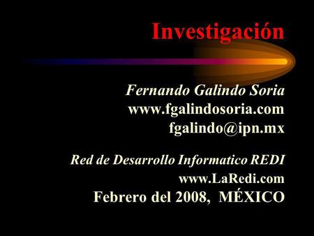Investigación Fernando Galindo Soria www. fgalindosoria