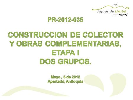 CONSTRUCCION DE COLECTOR Y OBRAS COMPLEMENTARIAS, ETAPA I