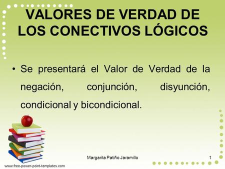 VALORES DE VERDAD DE LOS CONECTIVOS LÓGICOS