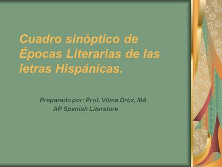 Cuadro sinóptico de Épocas Literarias de las letras Hispánicas