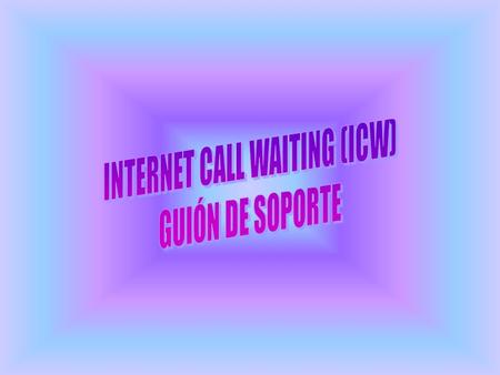 INTERNET CALL WAITING (ICW)