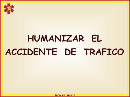 HUMANIZAR EL ACCIDENTE DE TRAFICO