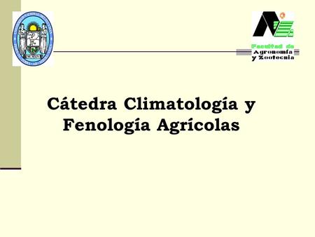 Cátedra Climatología y Fenología Agrícolas