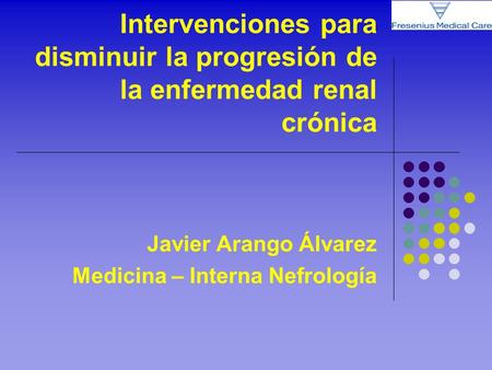 Javier Arango Álvarez Medicina – Interna Nefrología