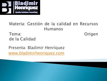 Presenta: Bladimir Henríquez