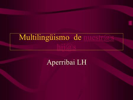Multilingüismo de  Aperribai LH.