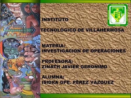 INSTITUTO TECNOLÓGICO DE VILLAHERMOSA   MATERIA: